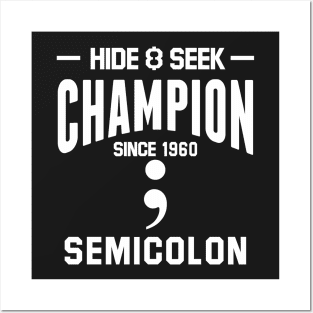 Hide & Seek Champion since 1960 Semicolon white Posters and Art